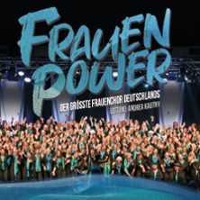 FRAUENPOWER - Der größte Frauenchor Deutschlands 11.12.2026 Kaiser-Friedrich-Halle